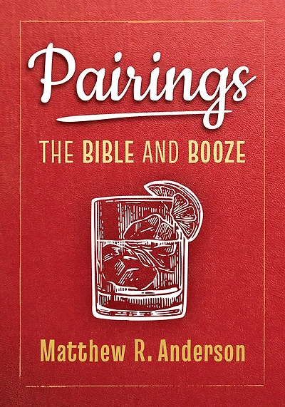 Pairings: The Bible and Booze