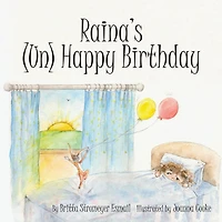 Raina's (Un) Happy Birthday