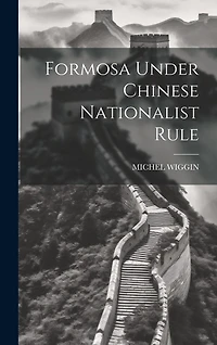 Formosa Under Chinese Nationalist Rule