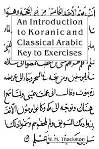 An Introduction to Koranic & Classical Arabic: An Elementary Grammar of the Language Key to Exercises