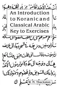An Introduction to Koranic & Classical Arabic: An Elementary Grammar of the Language Key to Exercises