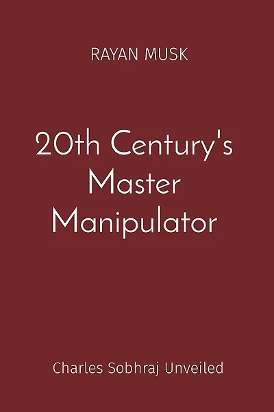 20th Century's Master Manipulator: Charles Sobhraj Unveiled