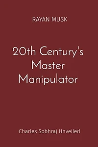 20th Century's Master Manipulator: Charles Sobhraj Unveiled