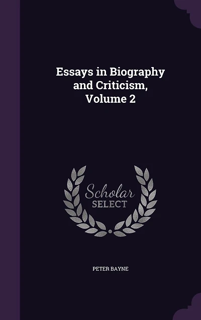 Essays Biography and Criticism, Volume 2