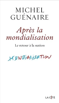 Après la mondialisation: le retour à nation