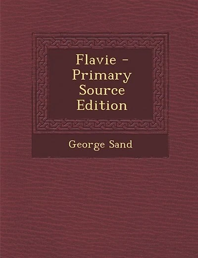Flavie - Primary Source Edition