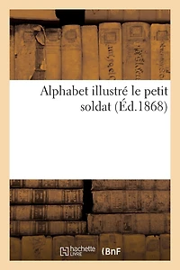 Alphabet Illustré Le Petit Soldat