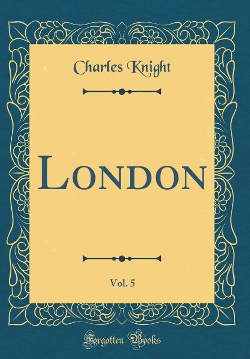 London, Vol. 5 (Classic Reprint)