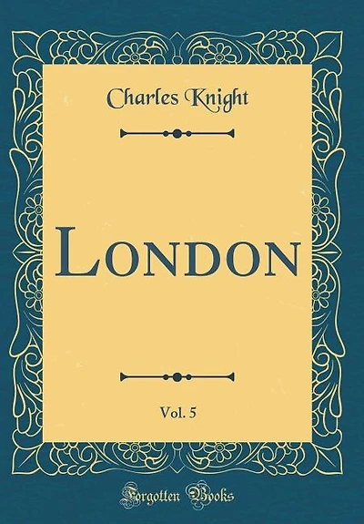 London, Vol. 5 (Classic Reprint)