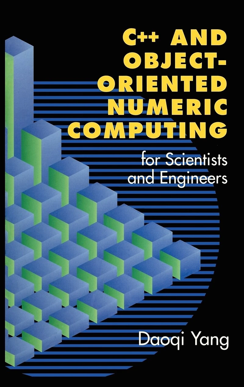 C++ and Object-Oriented Numeric Computing for Scientists and Engineers