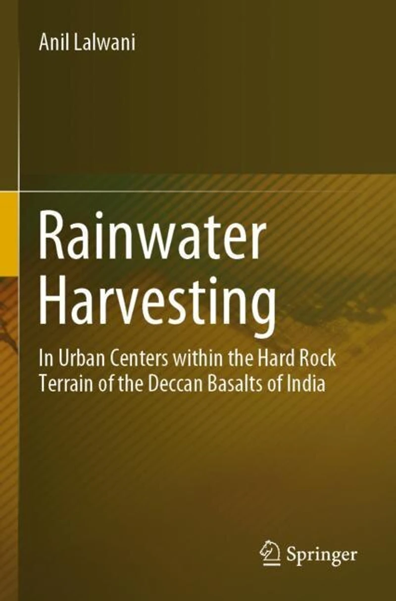 Rainwater Harvesting: In Urban Centers within the Hard Rock Terrain of the Deccan Basalts of India