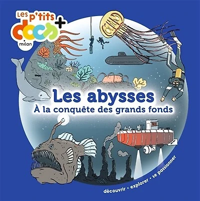 Les abysses: à la conquête des grands fonds
