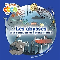 Les abysses: à la conquête des grands fonds