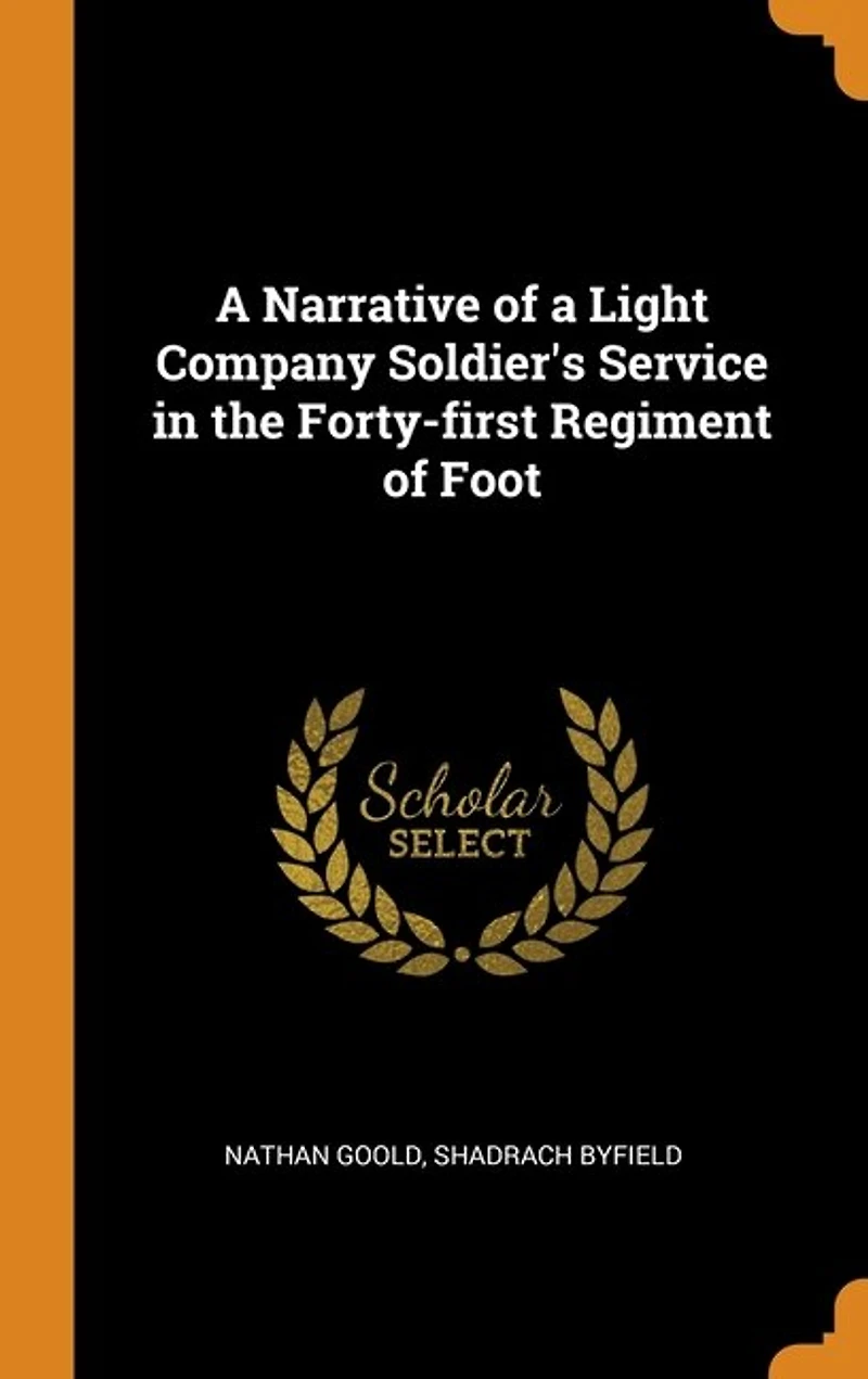 a Narrative of Light Company Soldier's Service the Forty-first Regiment Foot