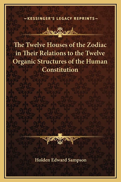 The Twelve Houses Of Zodiac Their Relations To Organic Structures Human Constitution