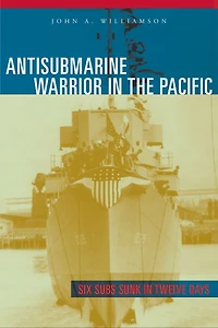 Antisubmarine Warrior the Pacific: Six Subs Sunk Twelve Days