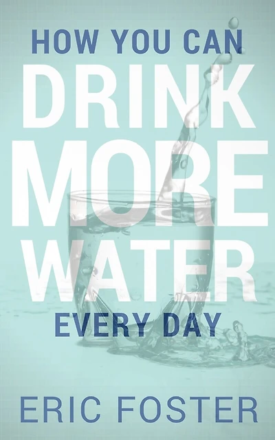 How You Can Drink More Water Every Day