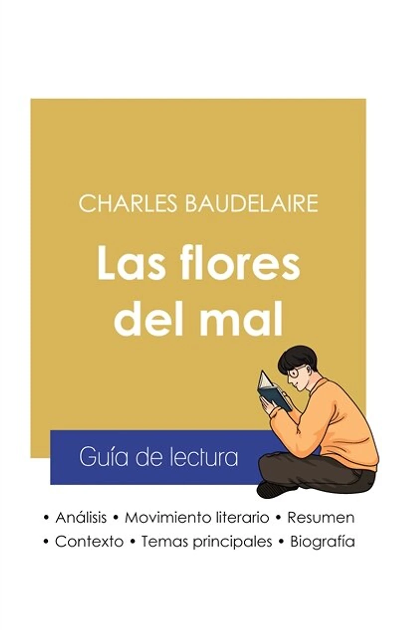 Guía de lectura Las flores del mal de Charles Baudelaire (análisis literario de referencia y resumen completo)