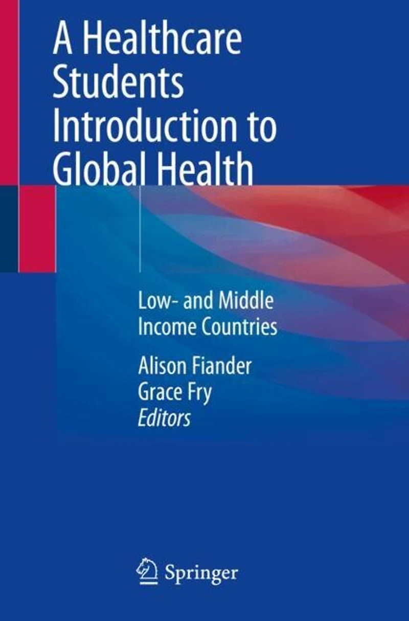 A Healthcare Students Introduction to Global Health: Low- and Middle Income Countries
