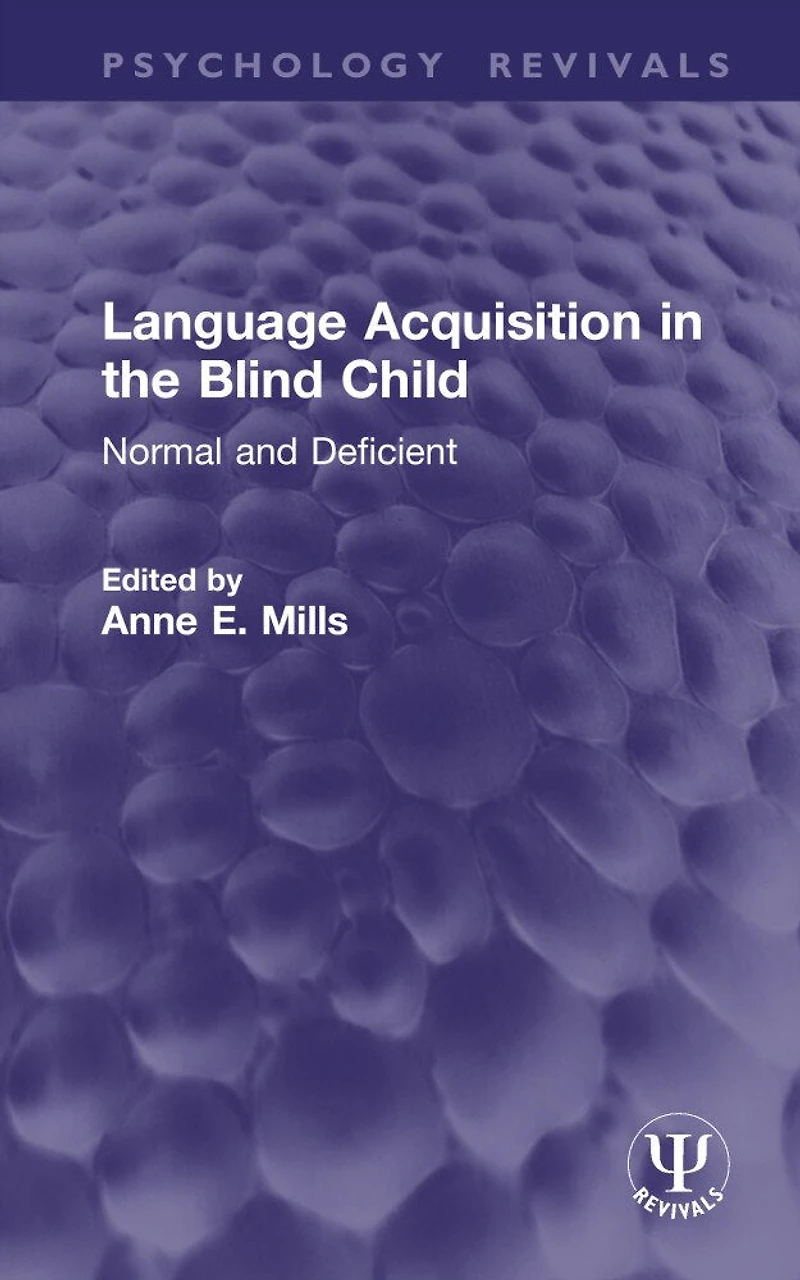 Language Acquisition the Blind Child: Normal and Deficient
