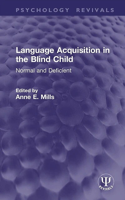 Language Acquisition the Blind Child: Normal and Deficient