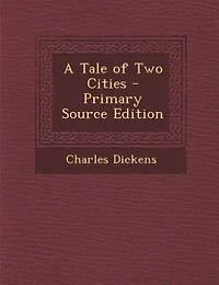 A Tale of Two Cities - Primary Source Edition