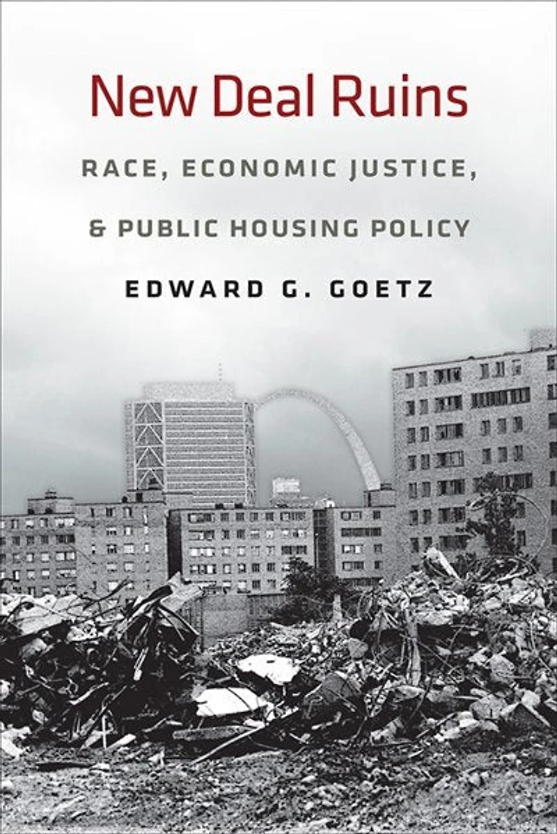 New Deal Ruins: Race, Economic Justice, and Public Housing Policy
