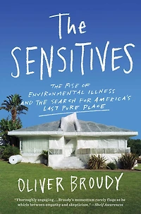 the Sensitives: Rise of Environmental Illness and Search for America's Last Pure Place