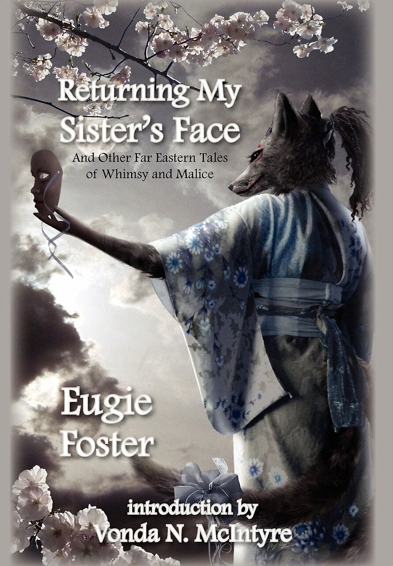 Returning My Sister's Face: And Other Far Eastern Tales of Whimsy and Malice