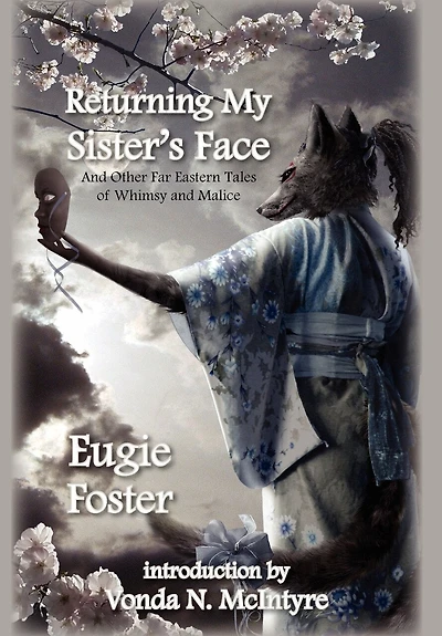 Returning My Sister's Face: And Other Far Eastern Tales of Whimsy and Malice