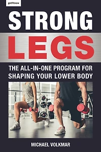 Strong Legs: The All-in-one Program For Shaping Your Lower Body - Over 200 Workouts