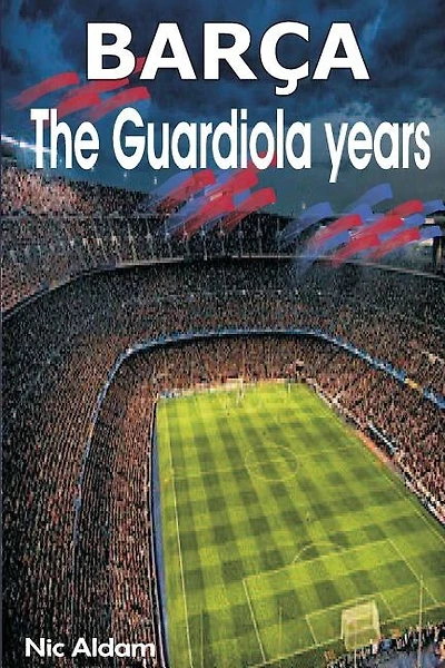 Barça: The Guardiola Years