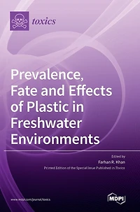 Prevalence, Fate And Effects Of Plastic In Freshwater Environments