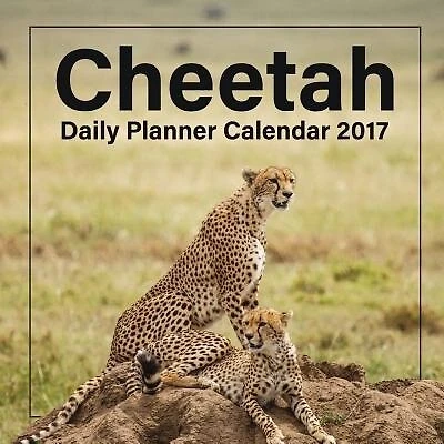 Cheetah: Daily Planner Calendar 2017