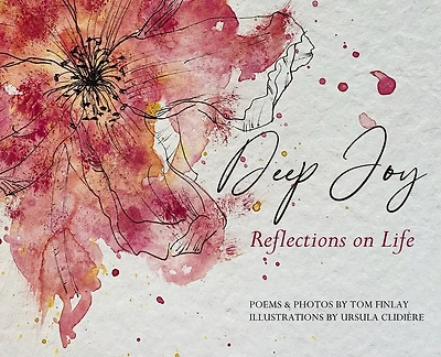 Deep Joy: Reflections on Life