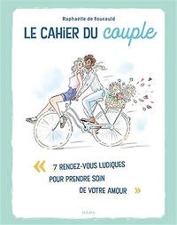 Le cahier du couple: 7 rendez-vous ludiques pour prendre soin de votre amour