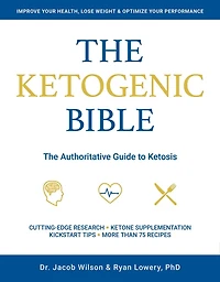 The Ketogenic Bible: The Authoritative Guide to Ketosis