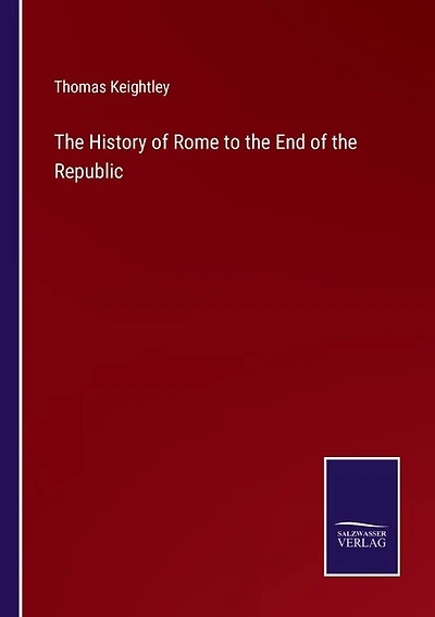 The History of Rome to the End of the Republic