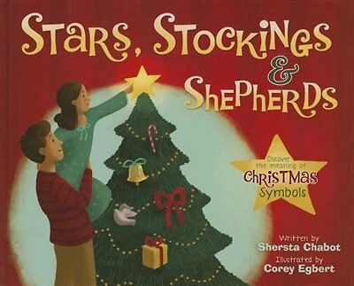 Stars, Stockings, and Shepherds (Hb): Discover the Meaning of Christmas Symbols