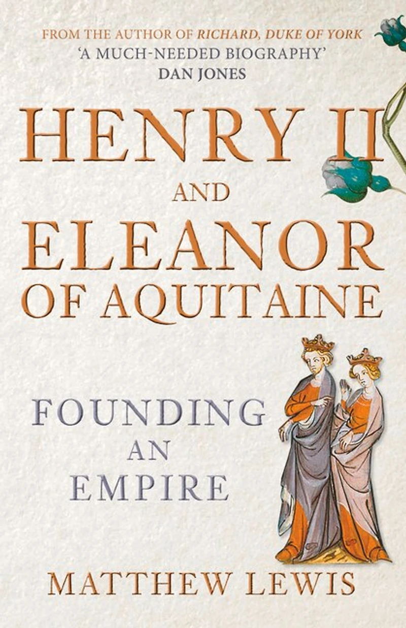 Henry II and Eleanor of Aquitaine: Founding an Empire