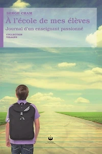 À l'école de mes élèves: Journal d'un enseignant passionné