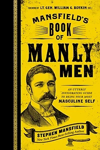 El libro de hombres: Una guía hacia la verdadera masculinidad
