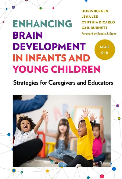 Enhancing Brain Development Infants and Young Children: Strategies for Caregivers Educators