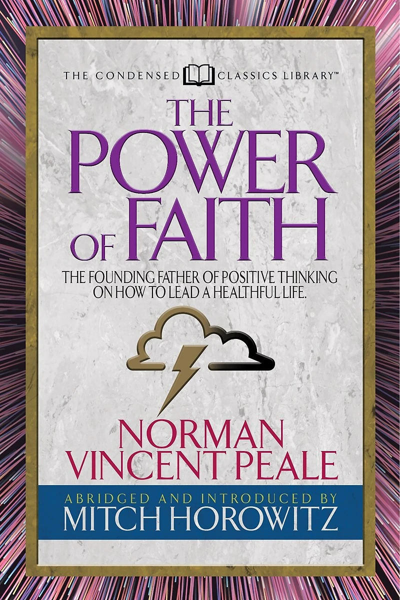 The Power Of Faith (condensed Classics): Founding Father Positive Thinking On How To Lead A Healthful Life