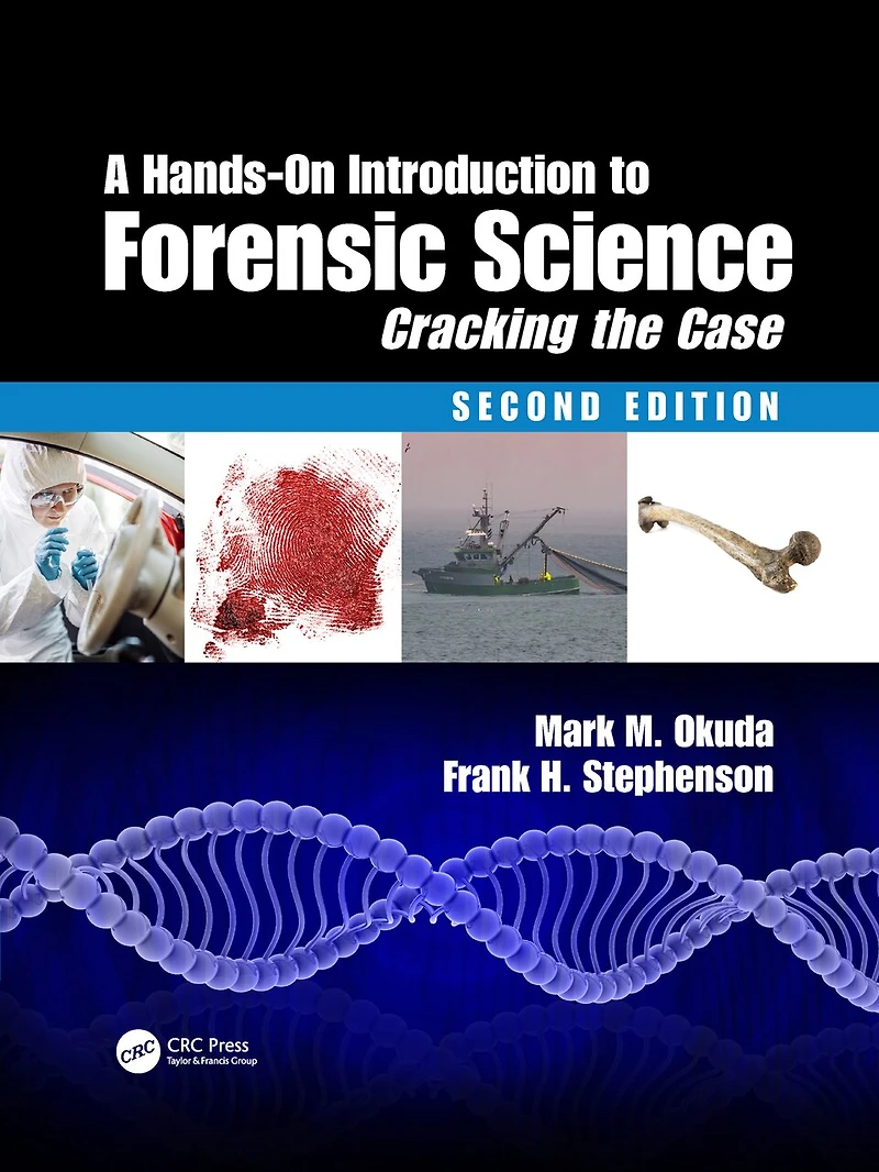 A Hands-On Introduction to Forensic Science: Cracking the Case