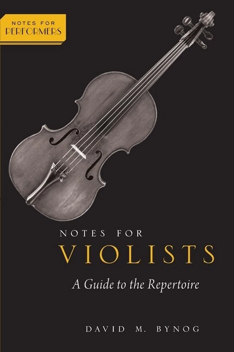 Notes for Violists: A Guide to the Repertoire