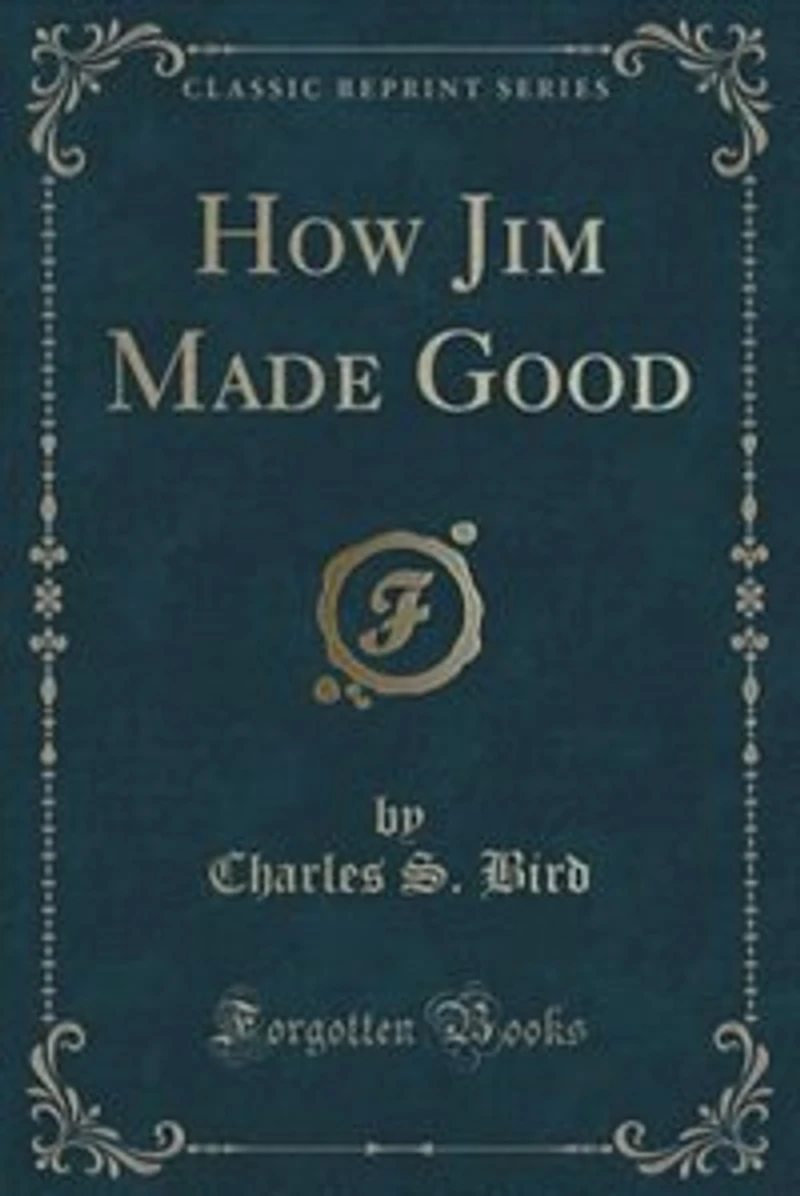 HOW JIM MADE GOOD