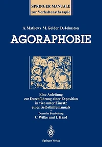 Agoraphobie: Eine Anleitung Zur Durchführung Einer Exposition In Vivo Unter Einsatz Eines Selbsthilfemanuals