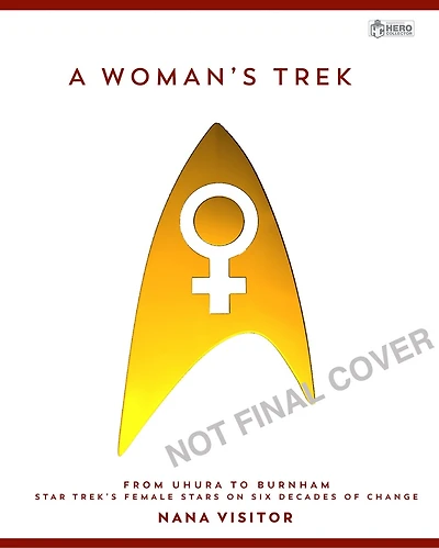Star Trek - A Woman’s Trek: From Uhura to Burnham - Star Treks Female Stars on Six Decades of Change and Empowerment