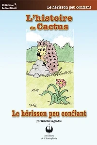 L' histoire de Cactus, le hérisson peu confiant